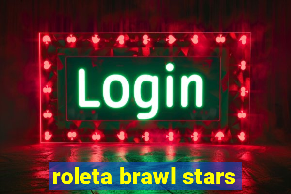 roleta brawl stars